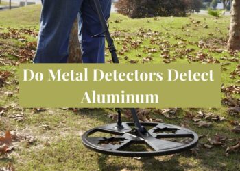Do Metal Detectors Detect Aluminum