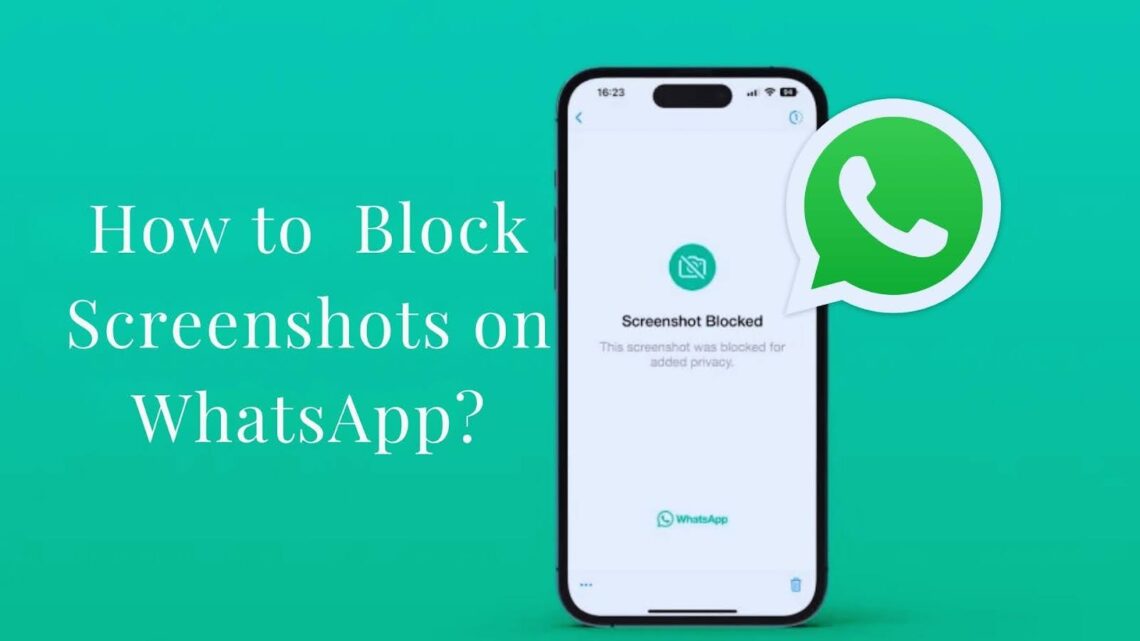How to Block Screenshots on WhatsApp
