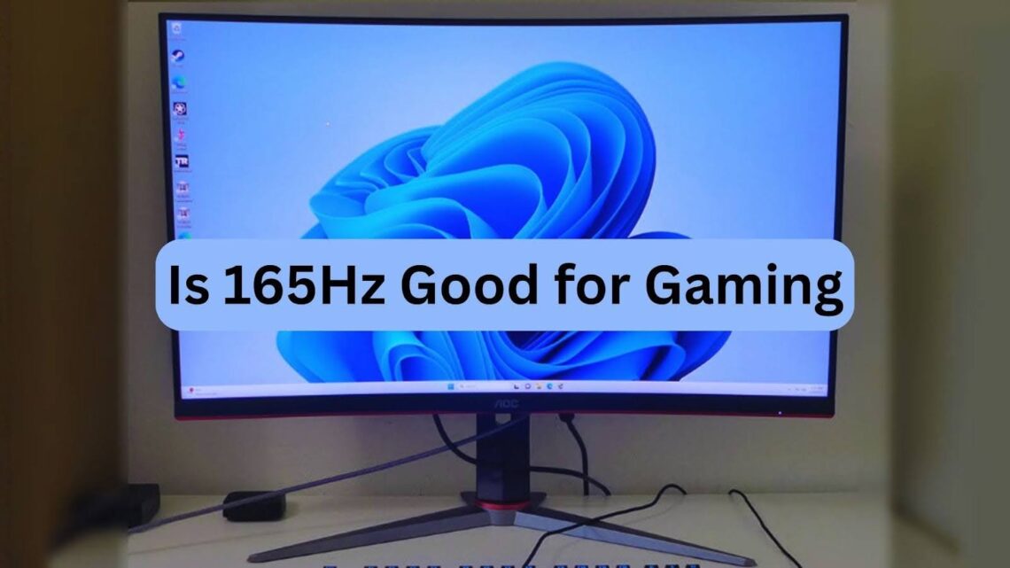 Is 165Hz Good for Gaming or Just Hype