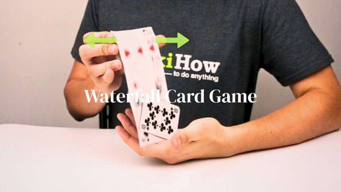 Waterfall Card Game
