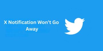 X Notification Won’t Go Away