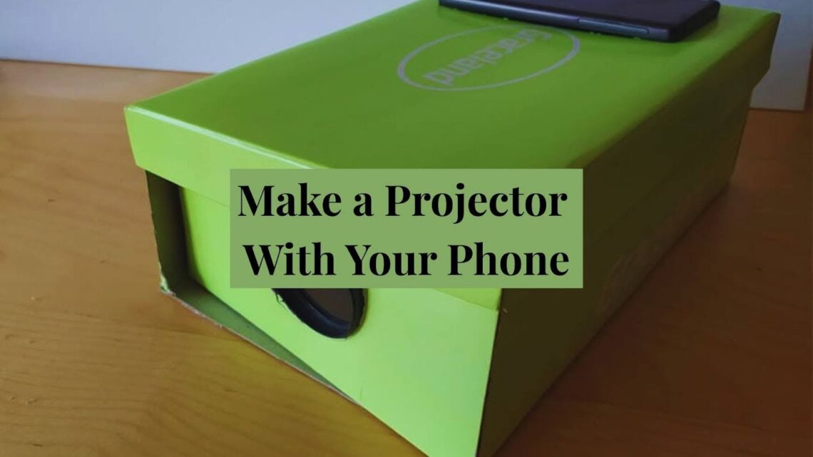 how to make a projector with your phone