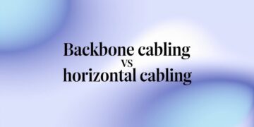 Backbone Cable vs Horizontal