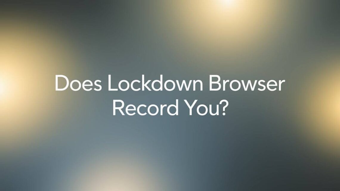 Lockdown Browser Record