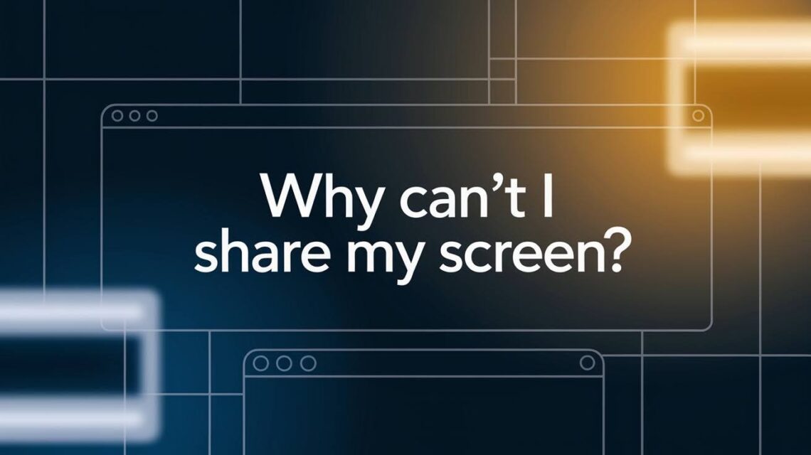 why cant i share my screen